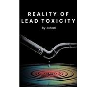 REALITY OF LEAD TOXICITY