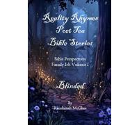 REALITY RHYMES POET TEA BIBLE PERSPECTIVES BLINDED: BLINDED BIBLE PERSPECTIVES (Reality Rhymes Bible Perspectives)