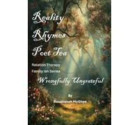 REALITY RHYMES POET TEA WRONGFULLY UNGRATEFUL BIBLE PERSPECTIVES: WRONGFULLY UNGRATEFUL BIBLE PERSPECTIVES (Reality Rhymes Bible Perspectives)