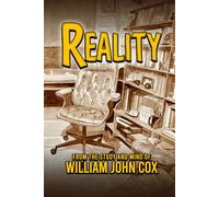 Reality: The Latest Discoveries in Cosmology, Consciousness, Archeology, Mathematics, Philosophy, Religion, and Government