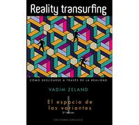 Reality transurfing, I: El espacio de las variantes: 1 (PSICOLOGÍA)