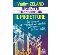 Reality transurfing. Il proiettore. Il diario del transurfing (Nuova saggezza)