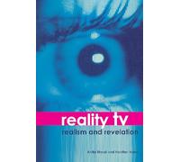 Reality TV - Realism and Revelation (Film and Media Studies)