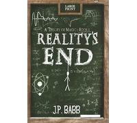 Reality's End: Large Print Edition (A Theory of Magic)