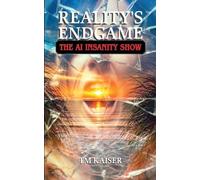 Reality's Endgame: The AI Insanity Show