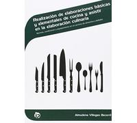 Realización de elab. básicas y elem. de cocina y asistir en la elab. culinaria: Normas, condiciones y equipamiento en un servicio de alimentos y bebidas (Hostelería y turismo)