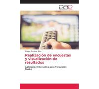 Realización de encuestas y visualización de resultados: Aplicación Interactiva para Televisión Digital