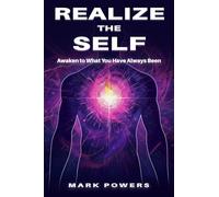 Realize the Self: Awaken to What You Have Always Been