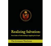 Realizing Salvation: Your Guide to Understanding & Applying the Gospel