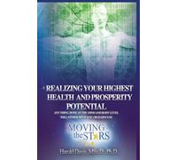 Realizing Your Highest Health and Prosperity Potential: ANYTHING DONE AT THE MIND OR BODY LEVEL WILL EITHER HELP YOU OR HARM YOU