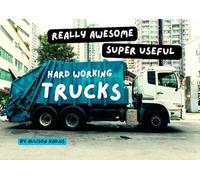 Really Awesome Super Useful Hard Working Trucks (The Really Awesome Super Useful Series)