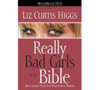 Really Bad Girls of the Bible: More Lessons from Less-Than-Perfect Women [DVD]