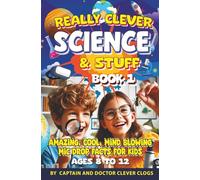 Really Clever Science and stuff book 1 American English: Amazing, Cool, Mind Blowing, Mic Drop Facts for Kids: 3 (American English 3 book Series)