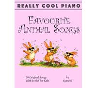 REALLY COOL PIANO - FAVOURITE ANIMAL SONGS: 20 Original Songs With Lyrics For Kids