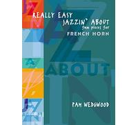 Really Easy Jazzin' About (French Horn): Fun Pieces for French Horn