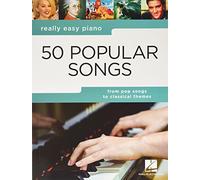 Really Easy Piano - 50 Popular Songs | Easy Piano Sheet Music Book for Beginners | Pop and Classical Themes for Practice and Performance | Piano Songbook for Students and Teachers | Music Book