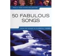 Really easy piano collection: 50 fabulous songs piano: from pop songs to classical themes