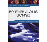 Really easy piano collection: 50 fabulous songs piano: from pop songs to classical themes