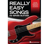 Really Easy Songs for Bass Guitar: 74 Fun and Easy-To-Play Bass Charts with Notation, Tab, Chord Symbols and Lyric Cues