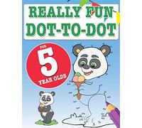 Really Fun Dot To Dot For 5 Year Olds: Fun, educational dot-to-dot puzzles for five year old children