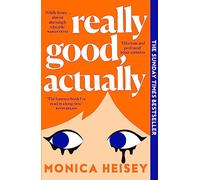Really Good, Actually: The hilarious Sunday Times bestselling novel of the summer