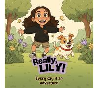 Really, Lily? Every day is an adventure
