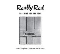 Really Red - Teaching You the Fear: The Complete Collection 1978-1985
