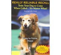 Really Reliable Recall: Train Your Dog to Come When Called... No Matter What [USA] [DVD]