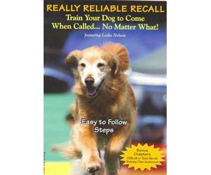 Really Reliable Recall: Train Your Dog to Come When Called... No Matter What [USA] [DVD]