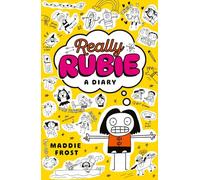 Really Rubie: A Diary: Laugh out loud at the true tween summer-holiday experience - awkward, DRAMATIC, and really fun! - in this hilarious diary-style series packed full of doodles: 1