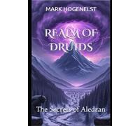 Realm of Druids: The Secrets of Aledran: 3 (The Moonstone Chronicles)