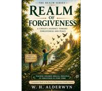 Realm of Forgiveness: A Child's Journey Toward Forgiveness and Peace (The Realm Series)