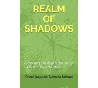 Realm of Shadows: A Young Orphan's Journey to Save Two Worlds