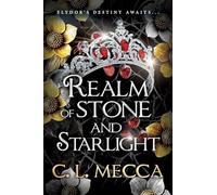 Realm of Stone and Starlight: BRAND NEW addictive and heart-piercing enemies to lovers romantasy read from C. L. Mecca for 2025 (Heirs of Elydor, 4)