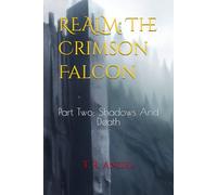REALM: The Crimson Falcon: Part Two: Shadows And Death (The Paladin Chronicles: An Epic Fantasy Series)
