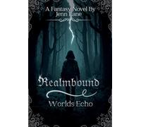 Realmbound: Worlds Echo: 1 (Realmbound Saga)
