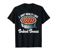 Realmente me gustan los frijoles horneados enlatados amantes de los frijoles horneados Camiseta