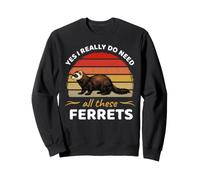 Realmente Necesito Estos Hurones Amantes de los Animales dueño de Hurones Mascotas Sudadera