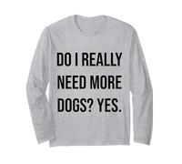¿Realmente Necesito más Perros? Sí, Gracioso Manga Larga