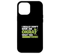 Realmente no le doy a una okra lo que piensas divertidos amantes de la okra Carcasa para iPhone 12 Pro Max