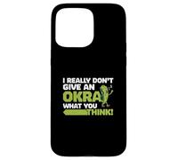 Realmente no le doy a una okra lo que piensas divertidos amantes de la okra Carcasa para iPhone 15 Pro Max