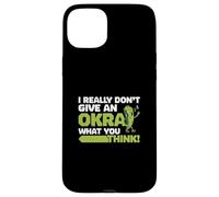 Realmente no le doy a una okra lo que piensas divertidos amantes de la okra Carcasa para iPhone 15 Plus