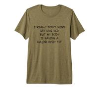 Realmente no me Importa envejecer Pero mi Cuerpo lo está Tomando Camiseta Premium