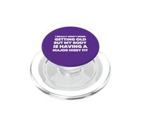 Realmente no me Importa envejecer Pero mi Cuerpo lo está Tomando PopSockets PopGrip para MagSafe