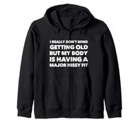 Realmente no me Importa envejecer Pero mi Cuerpo lo está Tomando Sudadera con Capucha