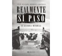 REALMENTE SÍ PASÓ: II GUERRA MUNDIAL