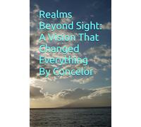 Realms Beyond Sight: A Vision That Changed Everything
