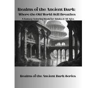 Realms of the Ancient Dark: Where the Old World Still Breathes: The Realms of the Ancient Dark Series: 7
