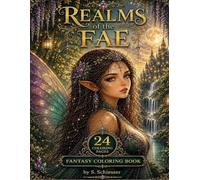 Realms of the Fae: A Fantasy Coloring Book: 24 Intricate Illustrations of Fairies, Enchanted Forests, Moonlit Castles and Magical Gardens for Adults