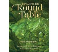 Realms of the Round Table: An Illustrated Sword and Sorcery Retelling of Classic Arthurian Mythology